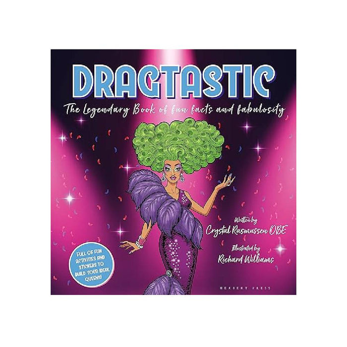 Dragtastic: The legendary book of fun, facts and fabulosity: By Crystal Rasmussen, Richard Williams (Paperback)