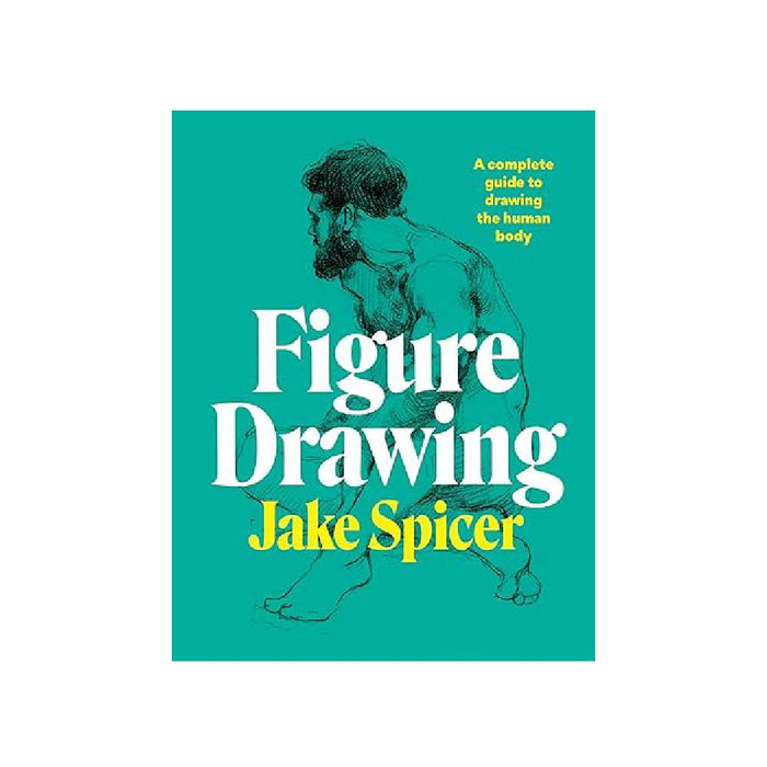 Figure Drawing: A Complete Guide To Drawing The Human Body