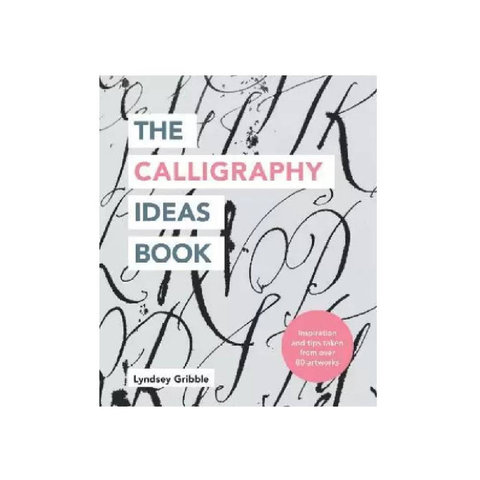 The Calligraphy Ideas Book (Paperback) - by  Lyndsey Gribble