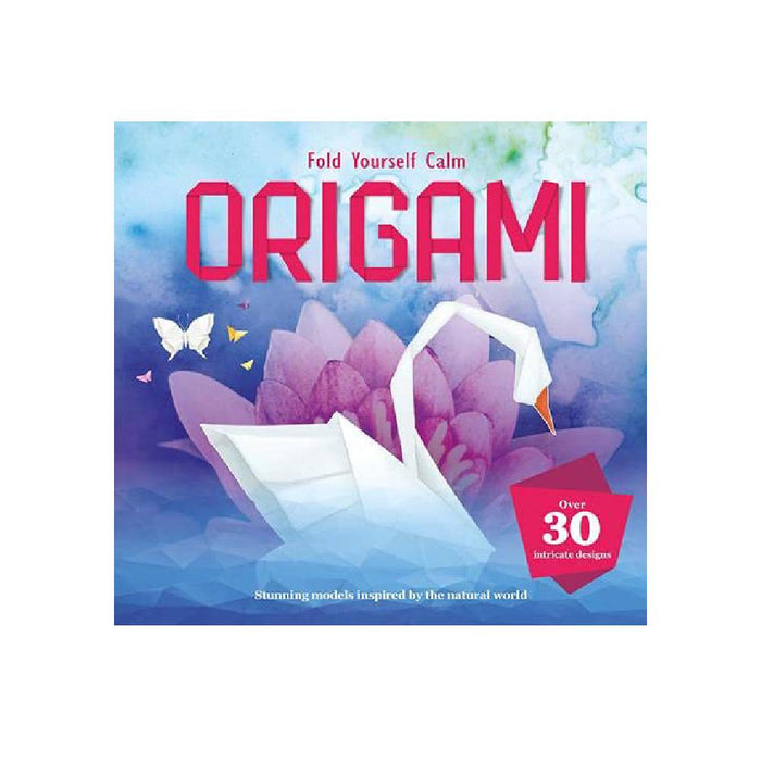 Fold Yourself Calm ORIGAMI: (Paperback)