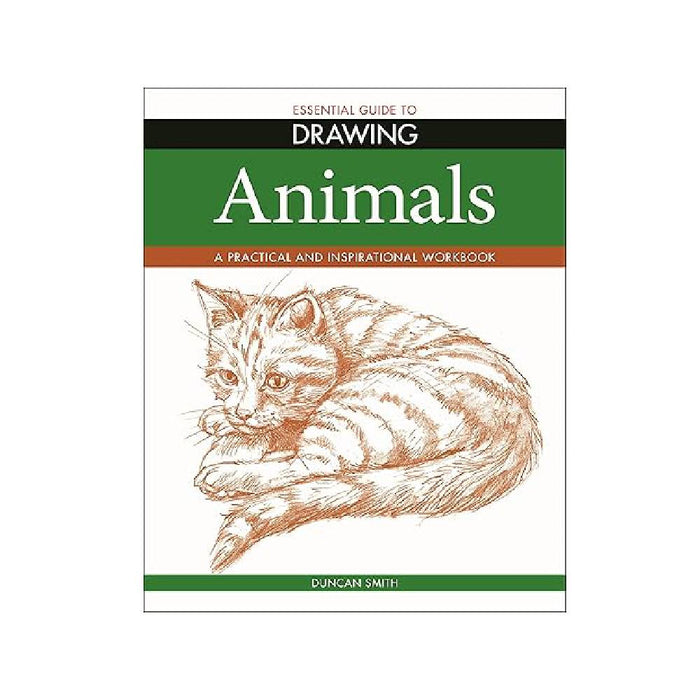 Essential Guide to Drawing: Animals By Duncan Smith