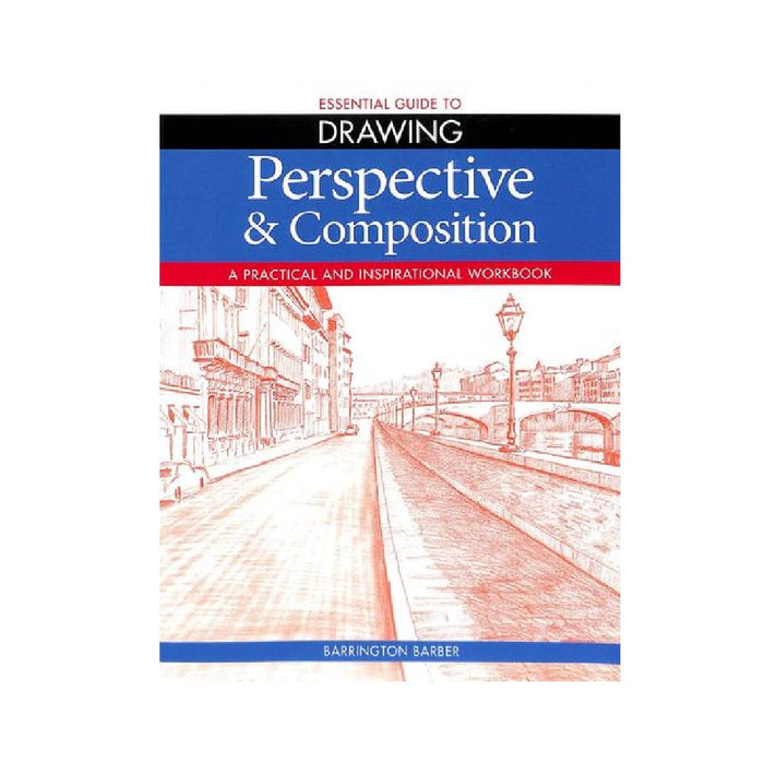 Essential Guide to Drawing: Perspective & Composition By Barrington Barber (Paperback)