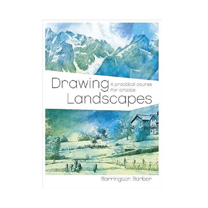 Drawing Landscapes: A Practical Course for Artists By Barrington Barber (Paperback)