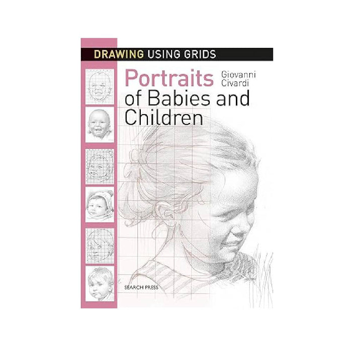 Drawing Using Grids: Portraits of Babies & Children By Giovanni Civardi (Paperback)