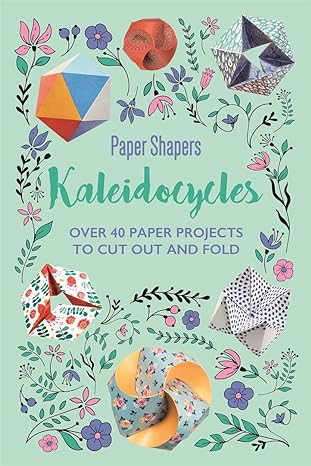 Kaleidocycles Paper Shapers (paperback)