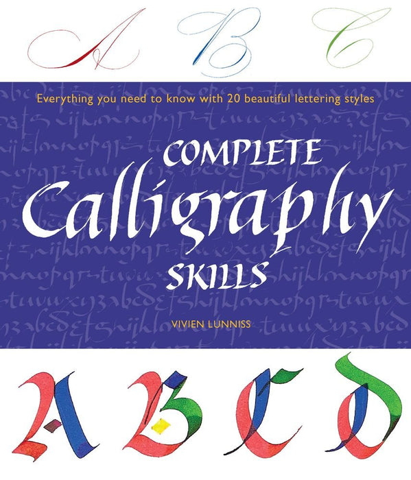 Complete Calligraphy Skills by Vivien Lunniss (Author) - Paperback