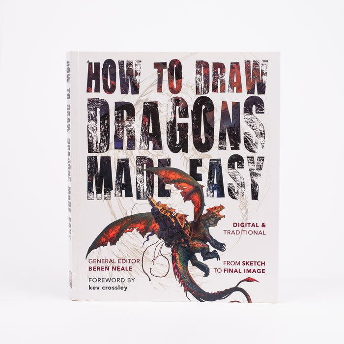 How to Draw Dragons Made Easy: By Beren Neale (Editor), Kev Crossley (Foreword) (Paperback)