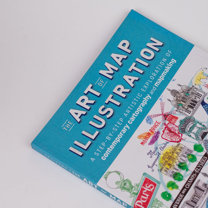 The Art of Map Illustration: A step-by-step artistic exploration of contemporary cartography  and mapmaking (Paperback)