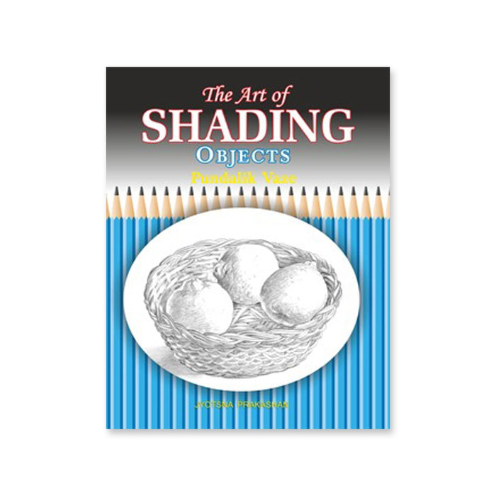 The Art of Shading - Objects by Pundalik Vaze